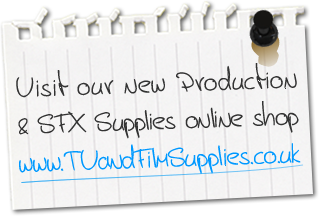 Visit our new Production & SFX Supplies online shop www.TVandFilmSupplies.co.uk